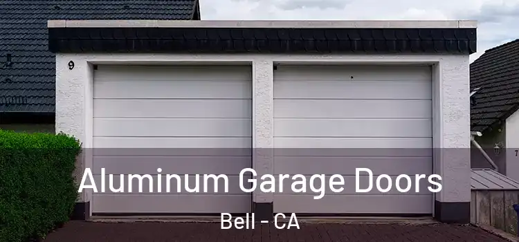  Aluminum Garage Doors Bell - CA