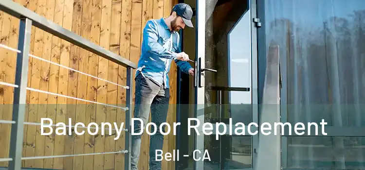  Balcony Door Replacement Bell - CA