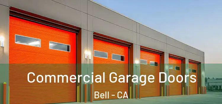  Commercial Garage Doors Bell - CA