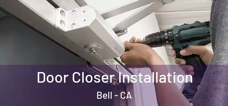  Door Closer Installation Bell - CA