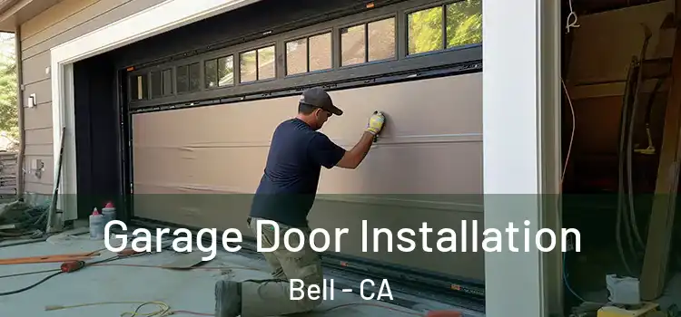  Garage Door Installation Bell - CA