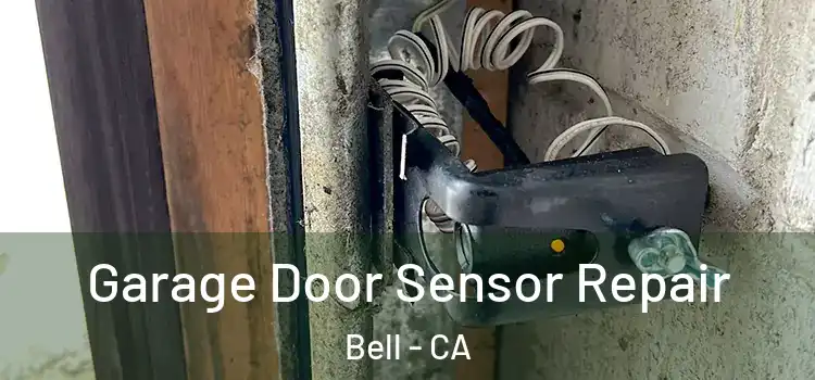  Garage Door Sensor Repair Bell - CA