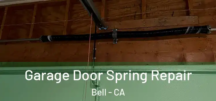  Garage Door Spring Repair Bell - CA