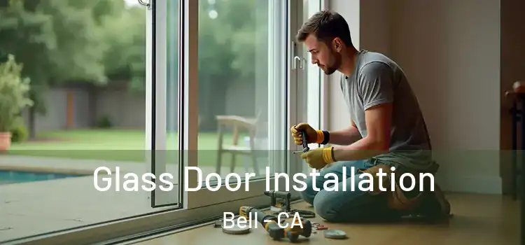  Glass Door Installation Bell - CA