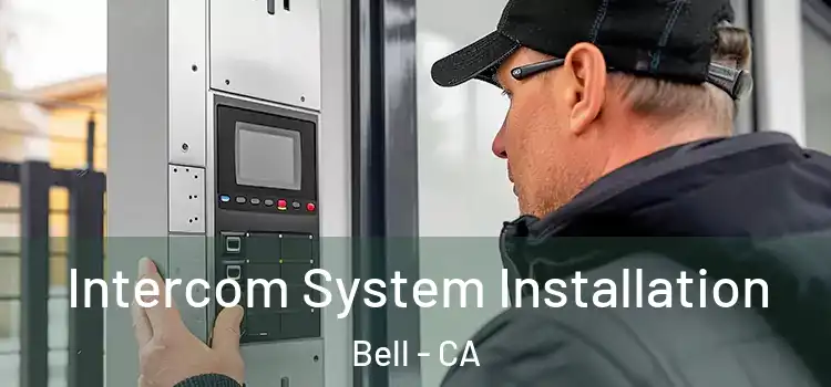  Intercom System Installation Bell - CA