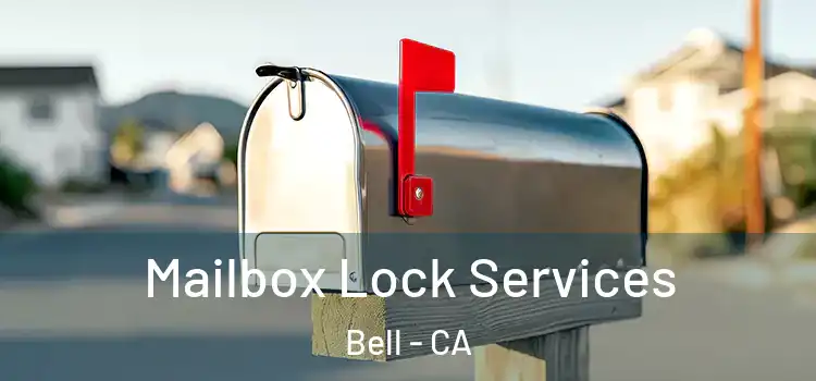 Mailbox Lock Services Bell - CA