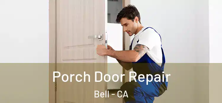 Porch Door Repair Bell - CA